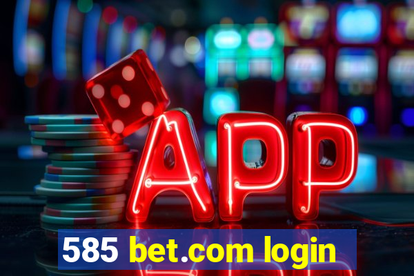 585 bet.com login