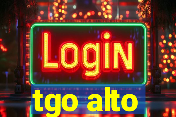 tgo alto