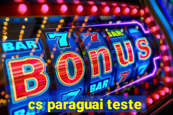 cs paraguai teste