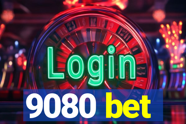 9080 bet