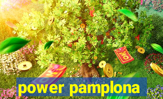 power pamplona