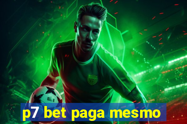 p7 bet paga mesmo