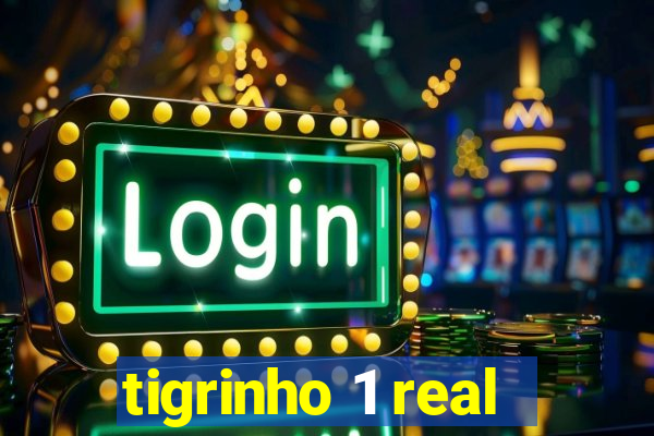 tigrinho 1 real