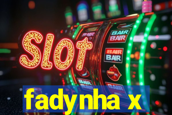 fadynha x