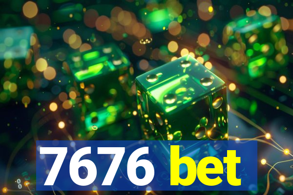 7676 bet