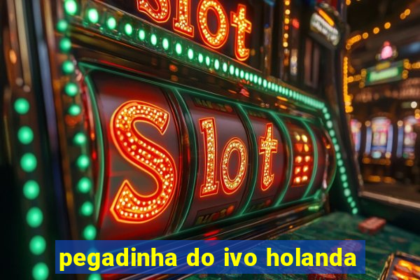 pegadinha do ivo holanda