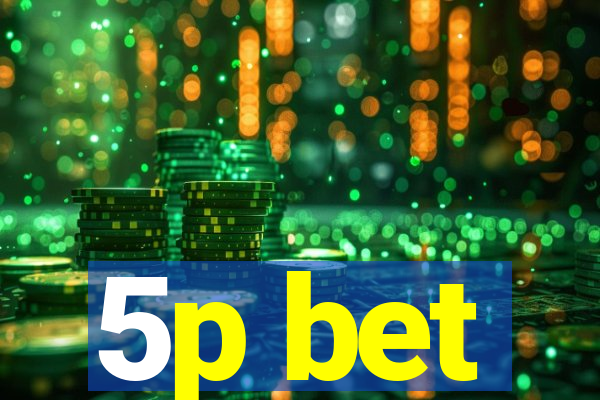 5p bet