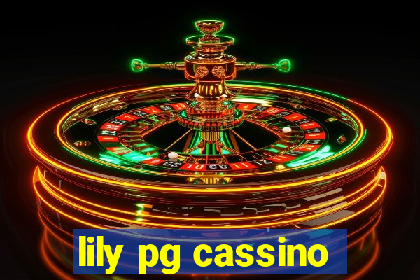 lily pg cassino