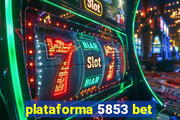 plataforma 5853 bet