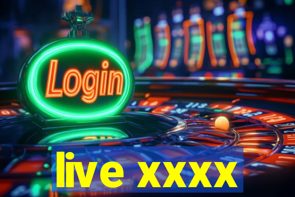 live xxxx