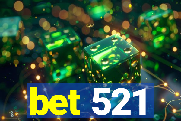bet 521
