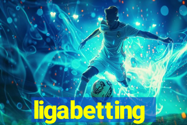 ligabetting