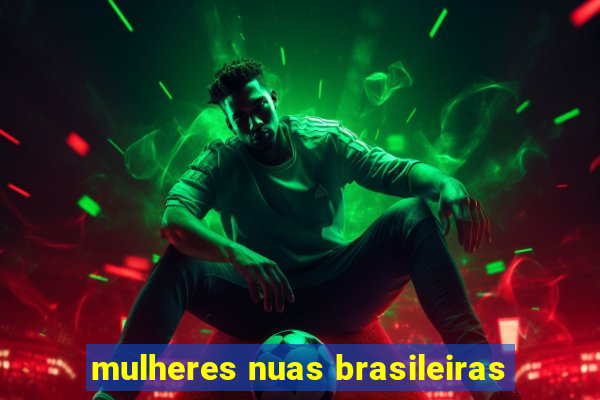 mulheres nuas brasileiras