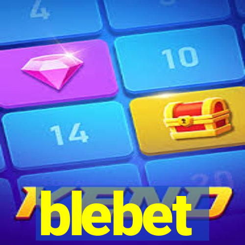 blebet