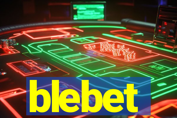 blebet