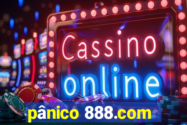 pânico 888.com