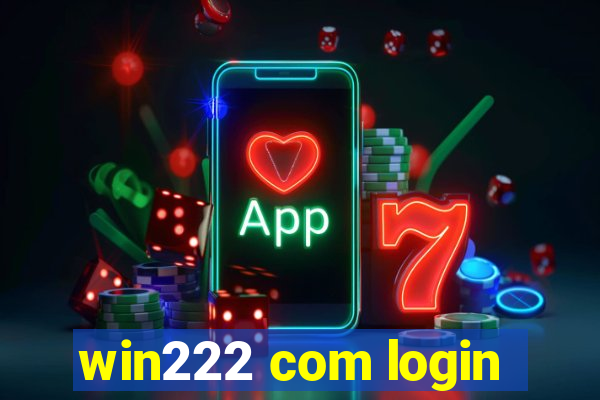 win222 com login