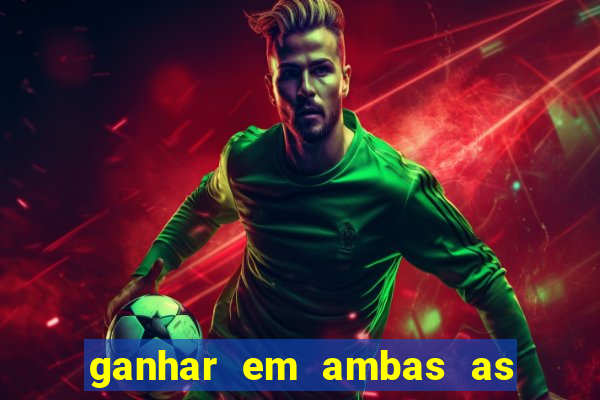 ganhar em ambas as partes do jogo