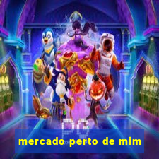 mercado perto de mim