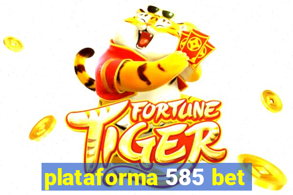 plataforma 585 bet