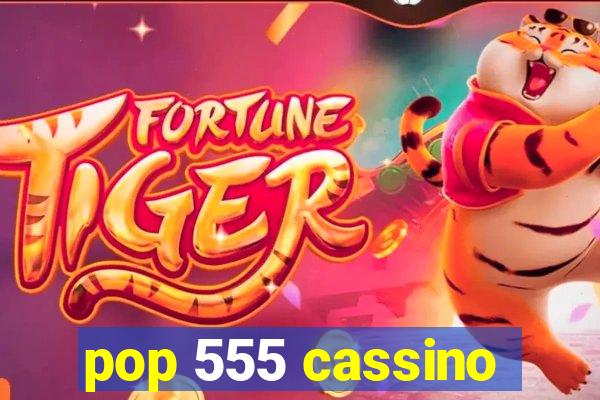 pop 555 cassino