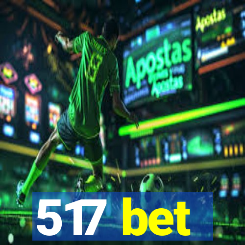 517 bet