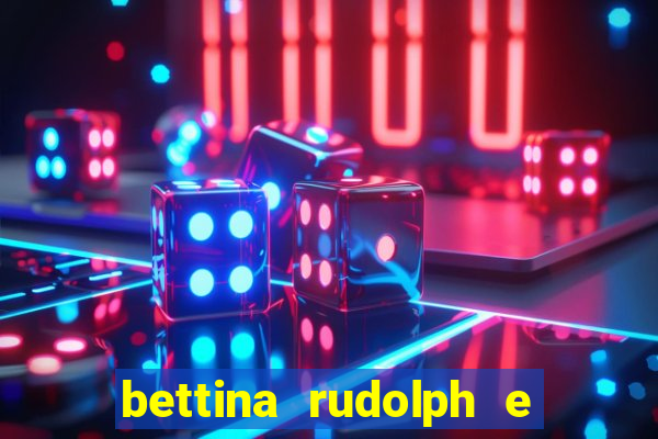 bettina rudolph e marcelo terminaram porque