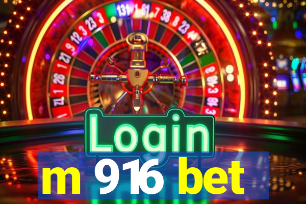 m 916 bet