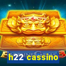 h22 cassino