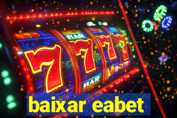 baixar eabet