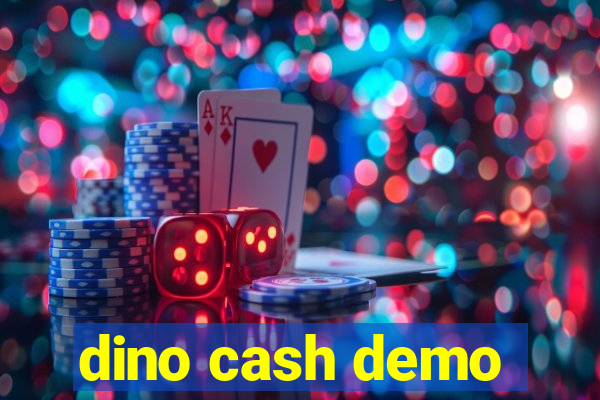 dino cash demo