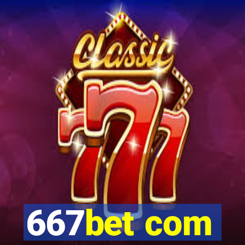 667bet com