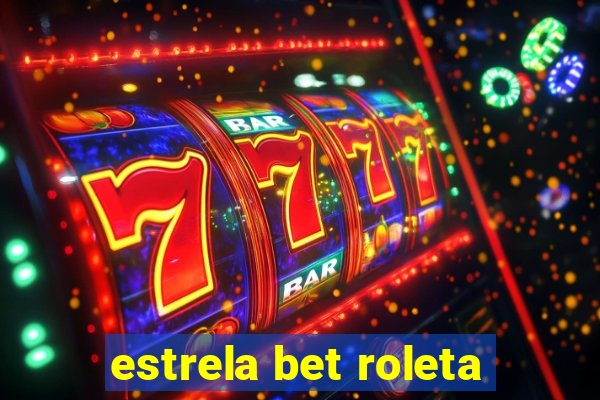 estrela bet roleta