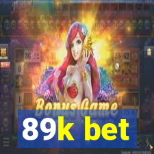 89k bet