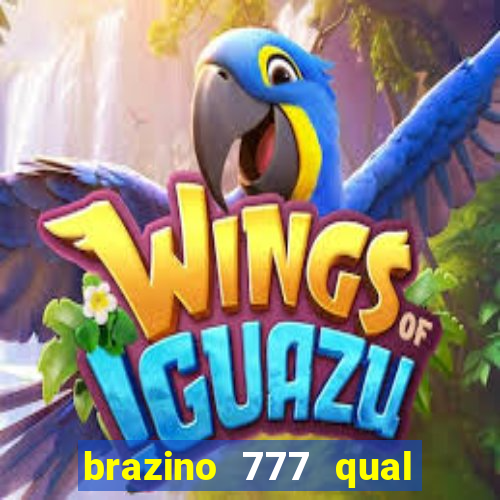 brazino 777 qual melhor jogo