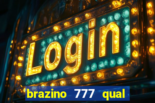 brazino 777 qual melhor jogo