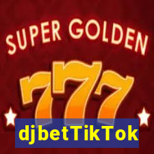 djbetTikTok