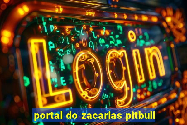 portal do zacarias pitbull