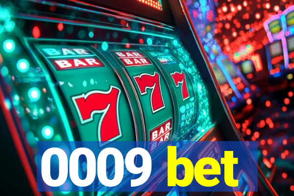0009 bet