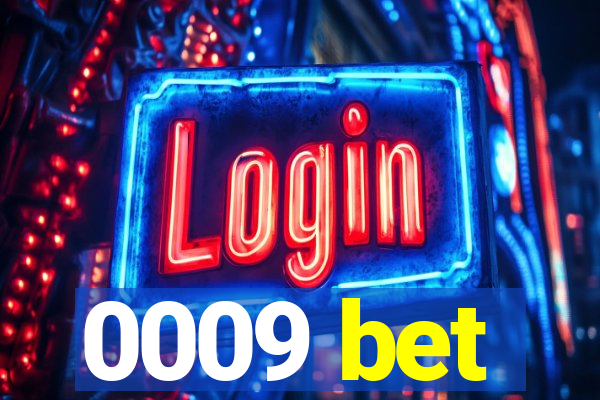 0009 bet