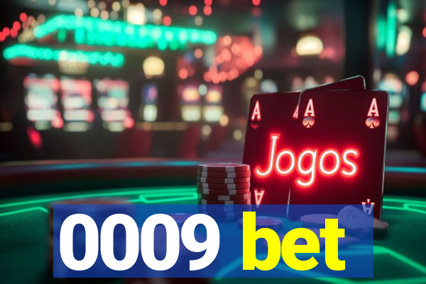 0009 bet