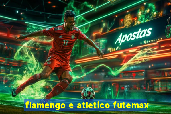flamengo e atletico futemax