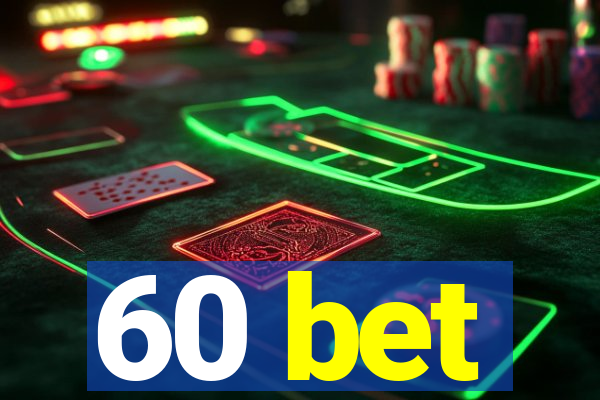 60 bet