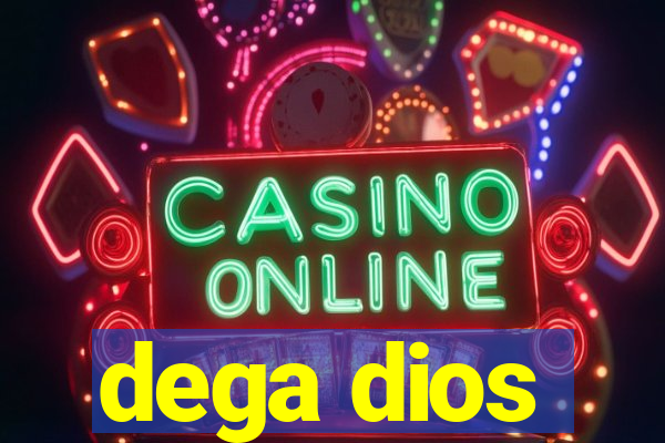 dega dios