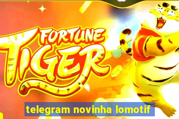 telegram novinha lomotif