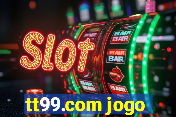 tt99.com jogo