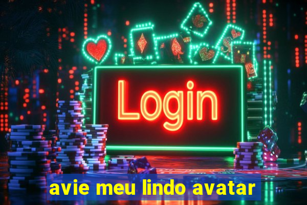 avie meu lindo avatar