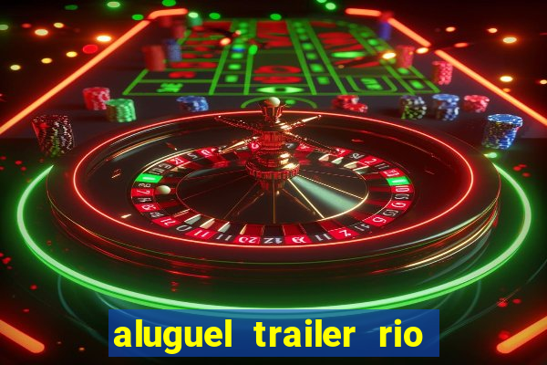 aluguel trailer rio grande do sul