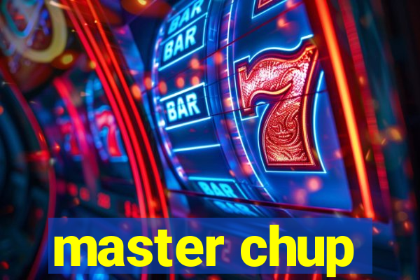 master chup