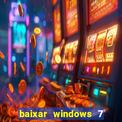baixar windows 7 ultimate 64 bits com todos os drivers